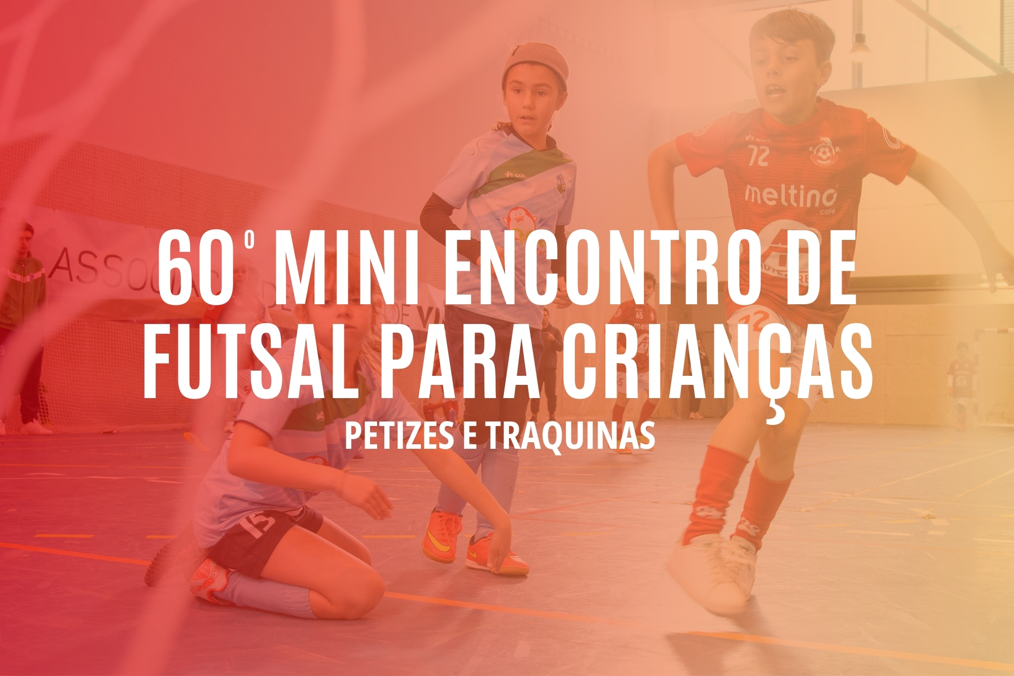 60º Mini-Encontro de Futsal para Crianças | Petizes e Traquinas